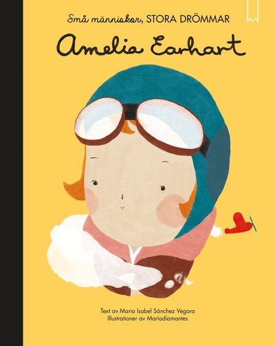 Cover for Mariadiamantes · Små människor, stora drömmar: Små människor, stora drömmar. Amelia Earhart (Gebundesens Buch) (2017)