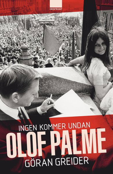 Cover for Greider Göran · Ingen kommer undan Olof Palme (Bound Book) (2011)