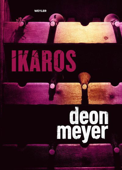 Bennie Griessel: Ikaros - Deon Meyer - Książki - Weyler Förlag - 9789176810668 - 3 maja 2017