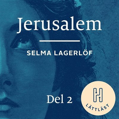 Cover for Selma Lagerlöf · Jerusalem. Del 2 (lättläst) : att längta hem (Audiobook (MP3)) (2020)