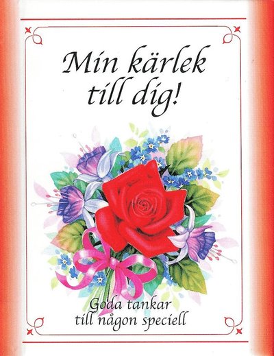 Cover for Lynne Robinson · Min kärlek till dig! : goda tankar till någon speciell (Hardcover Book) (2001)