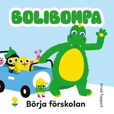Bolibompa : Börja förskolan - Arvid Tappert - Bøger - Tukan Förlag - 9789180374668 - 10. oktober 2022