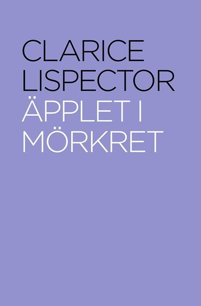 Cover for Clarice Lispector · Äpplet i mörkret (Gebundesens Buch) (2019)