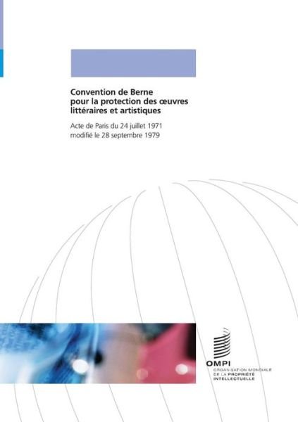 Cover for W.i.p.o · Convention de Berne Pour La Protection Des Oeuvres Litteraires Et Artistiques (Paperback Bog) [French edition] (1979)