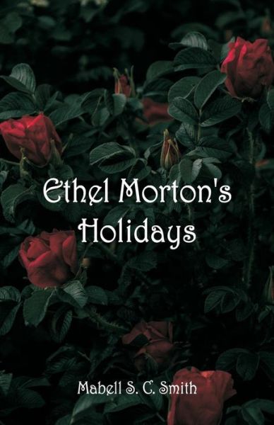 Cover for Mabell S C Smith · Ethel Morton's Holidays (Paperback Book) (2018)