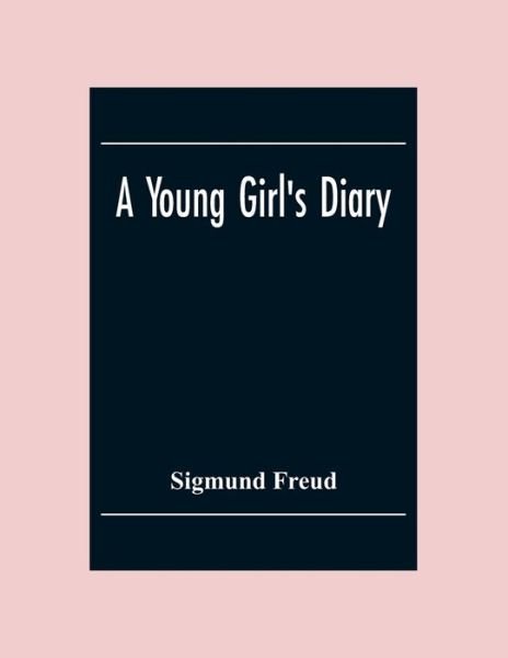 Cover for Sigmund Freud · A Young Girl'S Diary (Paperback Bog) (2020)