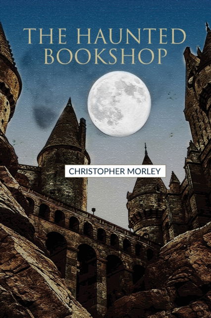 Cover for Christopher Morley · The Haunted Bookshop (Paperback Book) (2022)