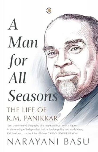 Cover for Narayani Basu · A Man For All Seasons: The Life Of K.M. Panikkar (Hardcover Book) (2025)
