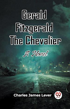 Cover for Charles James Lever · Gerald Fitzgerald The ChevalierA Novel (Edition2023) (Paperback Book) (2023)