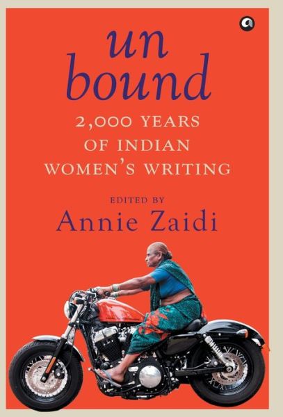 Cover for Annie Zaidi · Unbound: 2,000 Years of Indian Women's Writing (Gebundenes Buch) (2016)