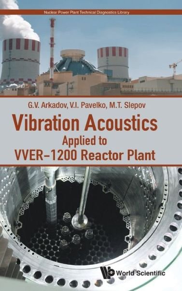 Cover for Arkadov, Gennadiy V (Russian Society Of System Engineering, Russia) · Vibration Acoustics Applied To Vver-1200 Reactor Plant (Hardcover Book) (2021)