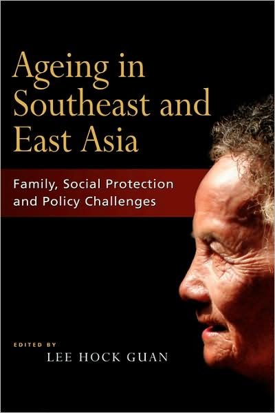 Cover for Lee Hock Guan · Ageing in Southeast and East Asia: Family, Social Protection, Policy Challenges (Taschenbuch) [New Ed. edition] (2008)