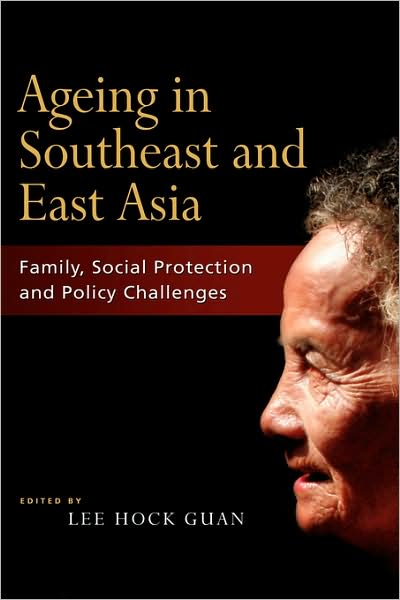 Cover for Lee Hock Guan · Ageing in Southeast and East Asia: Family, Social Protection, Policy Challenges (Pocketbok) [New Ed. edition] (2008)