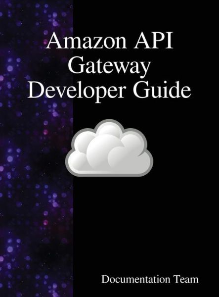 Cover for Documentation Team · Amazon API Gateway Developer Guide (Innbunden bok) (2018)