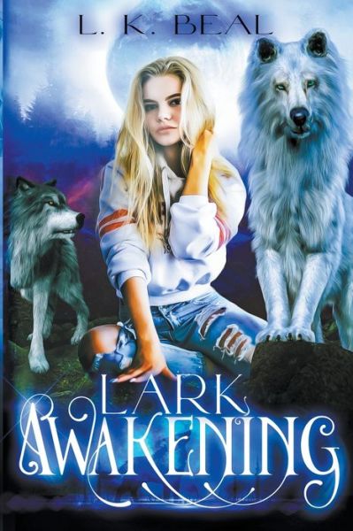 Cover for L K Beal · Lark awakening (Pocketbok) (2021)