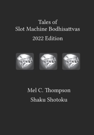 Cover for Mel C Thompson · Tales of Slot Machine Bodhisattvas: 2022 Edition (Paperback Book) (2022)