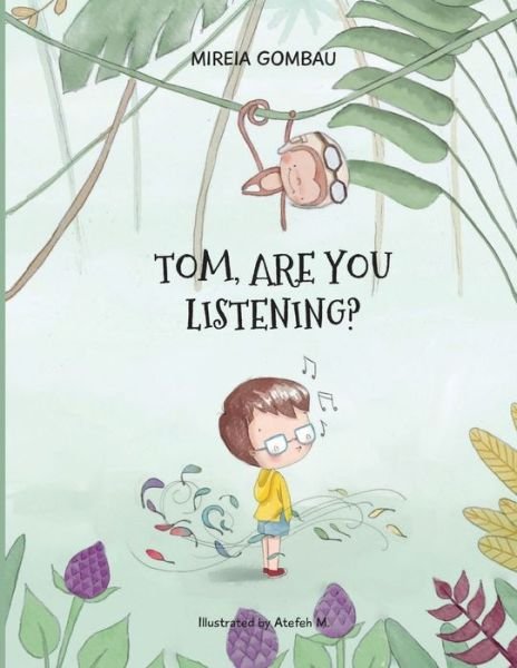 Cover for Mireia Gombau · Tom, are you listening? - Children's Picture Books 3-8: Emotions, Feelings, Values and Social Skills (Taschenbuch) (2021)