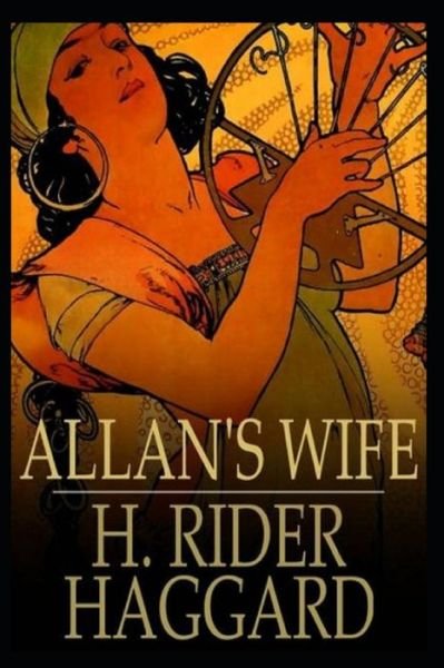 Cover for Henry Rider Haggard · Allan's Wife annotated (Paperback Bog) (2021)