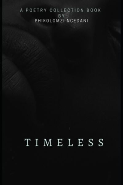 Cover for Phikolomzi Ncedani · Timeless (Paperback Book) (2021)