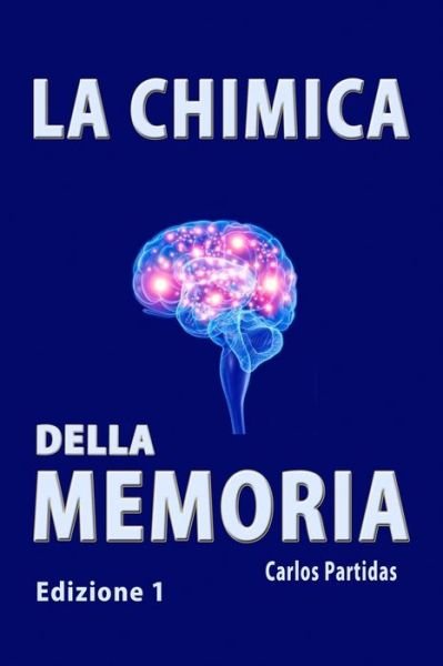 Cover for Carlos L Partidas · La Chimica Della Memoria (Taschenbuch) (2020)