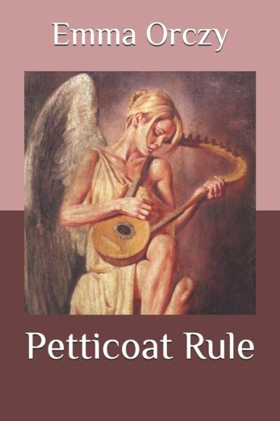 Cover for Emma Orczy · Petticoat Rule (Paperback Book) (2020)