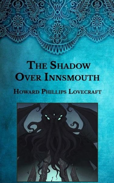 The Shadow Over Innsmouth - H P Lovecraft - Books - Independently Published - 9798594412668 - January 16, 2021