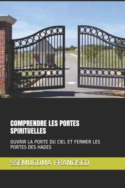Cover for Ssemugoma Evangelist Francisco · Comprendre Les Portes Spirituelles (Paperback Book) (2020)