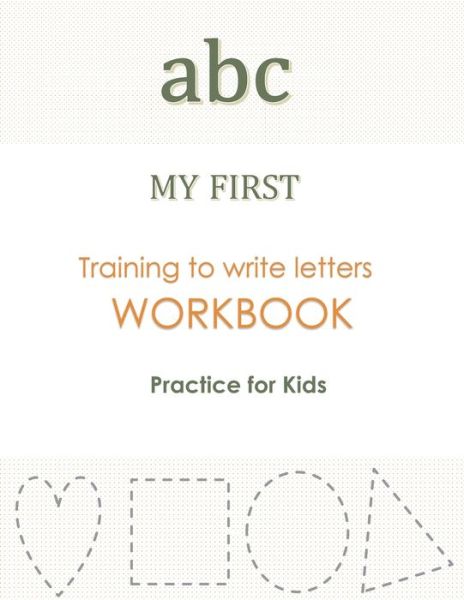 Cover for Crestani Publishing · Abc My First Training to Write Letters Workbook Practice for Kids (Paperback Book) (2020)