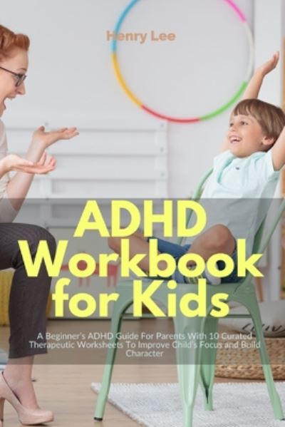 Cover for Henry Lee · ADHD Workbook for Kids (Paperback Book) (2020)