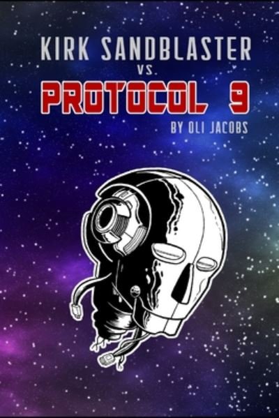 Cover for Oli Jacobs · Kirk Sandblaster vs Protocol 9 (Taschenbuch) (2020)