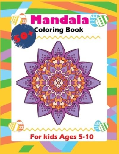 Cover for Sk Publishing · 50+ Mandala Coloring Book For Kids Ages 5-10 (Taschenbuch) (2020)
