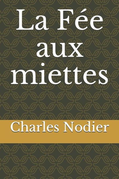 Cover for Charles Nodier · La Fee aux miettes (Paperback Book) (2020)