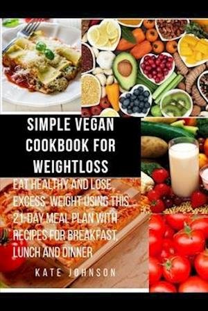 Cover for Kate Johnson · Simple Vegan Cookbook for Weight Loss (Pocketbok) (2020)