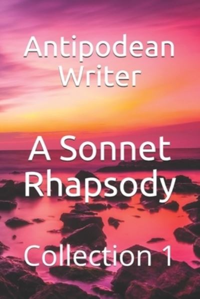 Cover for Antipodean Writer · A Sonnet Rhapsody (Pocketbok) (2020)