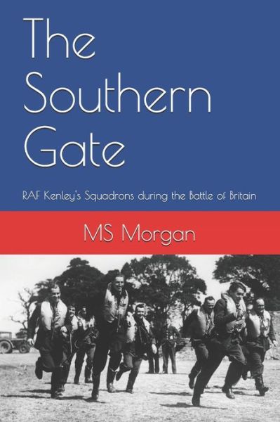 Cover for M S Morgan · The Southern Gate: RAF Kenley's Squadrons during the Battle of Britain - RAF Airfield Diaries (Paperback Book) (2021)