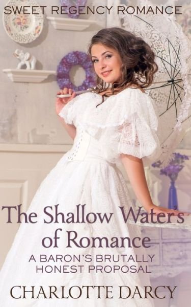 Regency Romance - Charlotte Darcy - Books - Independently Published - 9798695380668 - October 8, 2020