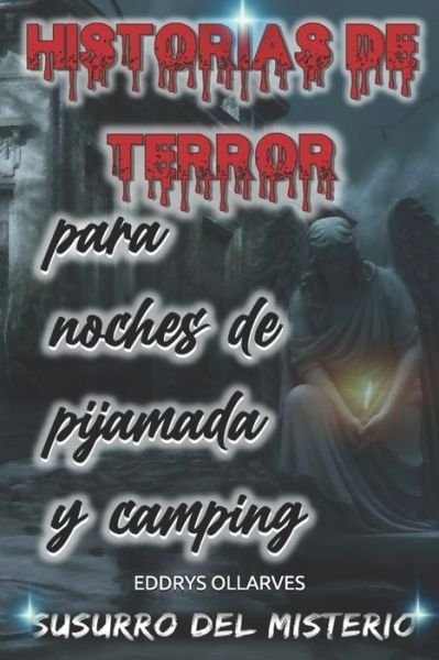 Cover for Eddrys Ollarves · Historias de Terror para Noches de Pijamadas y Camping (Paperback Book) (2021)