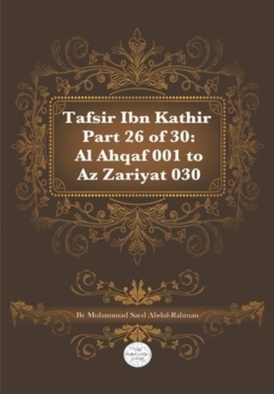 Cover for Muhammad Abdul-Rahman · Tafsir Ibn Kathir Part 26 of 30: Al Ahqaf 001 To Az Zariyat 030 (Taschenbuch) [Abridged edition] (2021)
