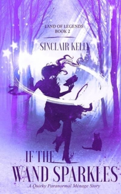 Cover for Sinclair Kelly · If The Wand Sparkles (Paperback Book) (2021)