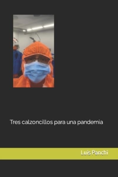 Cover for Luis Panchi · Tres calzoncillos para una pandemia (Paperback Book) (2022)