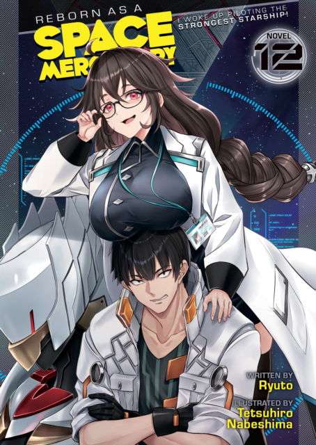 Cover for Ryuto · Reborn as a Space Mercenary: I Woke Up Piloting the Strongest Starship! (Light Novel) Vol. 12 - Reborn as a Space Mercenary: I Woke Up Piloting the Strongest Starship! (Light Novel) (Paperback Book) (2025)