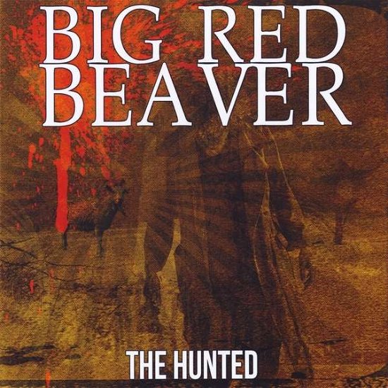 Hunted - Big Red Beaver - Musik - Big Red Beaver - 0029882561669 - 30 mars 2013