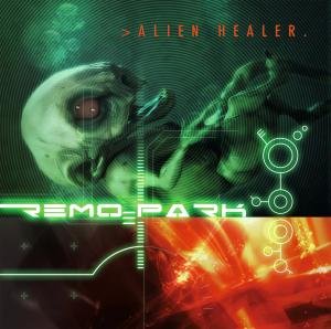 Cover for Remo Park · Alien Healer (CD) (2011)