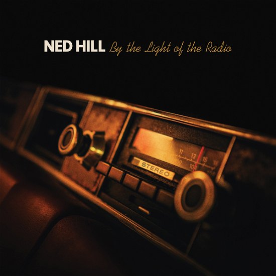 Cover for Ned Hill · By the Light of the Radio (CD) (2021)
