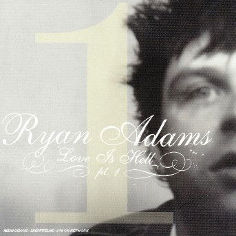 Cover for Ryan Adams · Love Is Hell Pt.1 (CD) (1901)