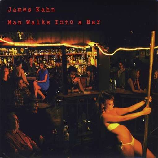 Man Walks into a Bar - James Kahn - Música - James Kahn - 0700261357669 - 12 de junho de 2012