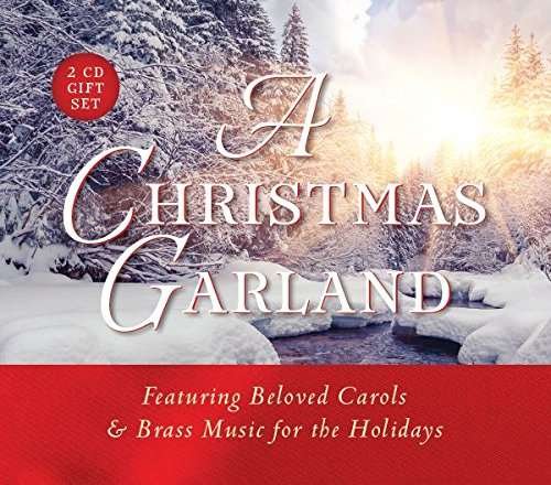 Cover for Gloriae Dei Cantores · A Christmas Garland - Featuring Beloved Carols &amp; Brass Music For The Holidays (CD) (2019)