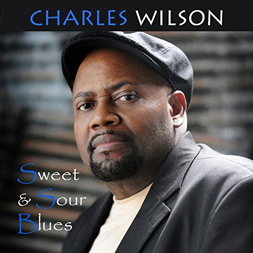 Cover for Charles Wilson · Sweet &amp; Sour Blues (CD) (2015)