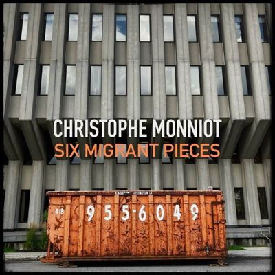 Cover for Christophe Monniot · Six Migrant Pieces (CD) (2024)