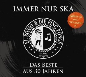 Cover for El Bosso &amp; Die Ping Pongs · Immer Nur Ska-Das Beste Aus 30 Jahren (CD) (2015)